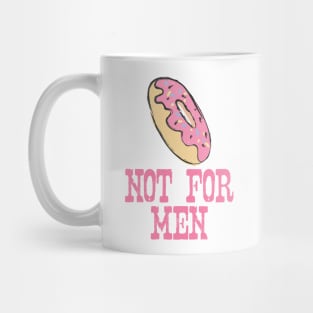 Not For Men Mug